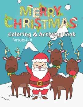 Christmas Activity & Coloring Book for Kids Ages 4-8: A Creative Holiday Mazes, Dot to Dot Puzzles, Board games, Color by Number, Coloring Pages, ... Girls Ages 6, 7, 8, 9, and 10 Years Old ) )