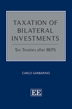 Taxation of Bilateral Investments: Tax Treaties After Beps