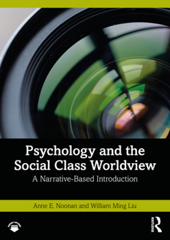 Paperback Psychology and the Social Class Worldview: A Narrative-Based Introduction Book