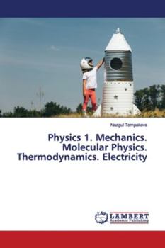 Paperback Physics 1. Mechanics. Molecular Physics. Thermodynamics. Electricity Book
