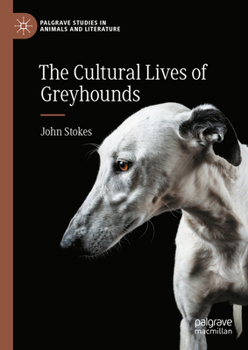 Hardcover The Cultural Lives of Greyhounds Book