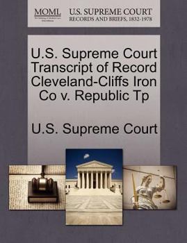 Paperback U.S. Supreme Court Transcript of Record Cleveland-Cliffs Iron Co V. Republic Tp Book