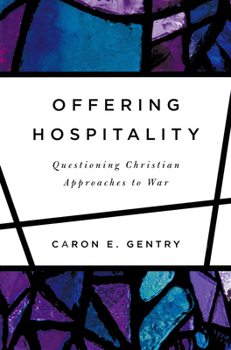 Hardcover Offering Hospitality: Questioning Christian Approaches to War Book