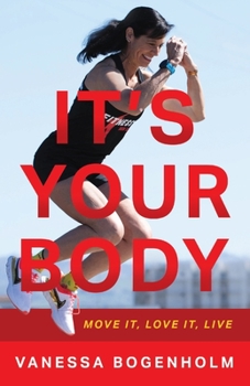 Paperback It's Your Body: Move It, Love It, Live Book
