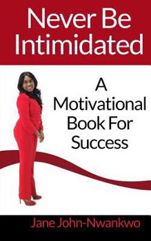 Paperback Never Be Intimidated: A Motivational Book For Success Book