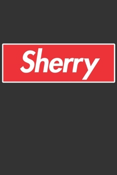 Sherry: Sherry Planner Calendar Notebook Journal, Personal Named Firstname Or Surname For Someone Called Sherry For Christmas Or Birthdays This Makes ... Personolised Custom Name Gift For Sherry