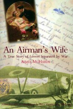 Hardcover An Airman's Wife: A True Story of Lovers Separated by War Book