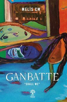 Paperback Ganbatte: Shall WE? Book