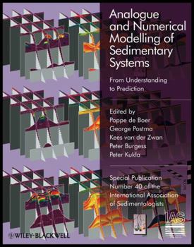 Analogue and Numerical Modeling of Sedimentary Systems: Form Understanding to Prediction
