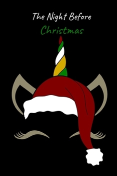 The Night Before Christmas: Blank Lined Christmas Journal To Record Notes, List And Daily Activities - Red Unicorn Santa Hat