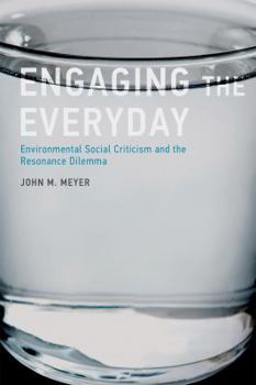 Paperback Engaging the Everyday: Environmental Social Criticism and the Resonance Dilemma Book