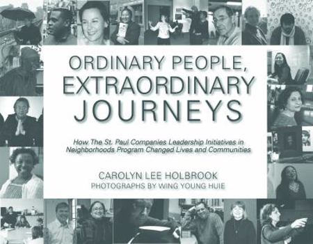 Ordinary People, Extraordinary Journeys: How the St. Paul Companies Leadership Initiatives in Neighborhoods Program Changed Lives and Communities
