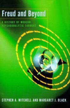 Freud and Beyond: A History of Modern Psychoanalytic Thought
