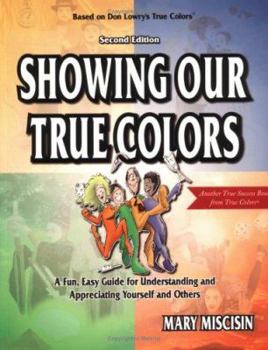 Paperback Showing Our True Colors: A Fun, Easy Guide for Understanding and Appreciating Yourself and Others Book