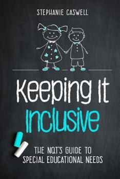Paperback Keeping It Inclusive: The NQT's Guide to Special Educational Needs Book