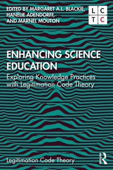 Paperback Enhancing Science Education: Exploring Knowledge Practices with Legitimation Code Theory Book