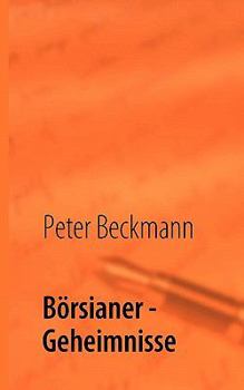 Paperback Börsianer - Geheimnisse: Erfolgreiche Börsianer offenbaren Ihre Geheimnisse für Ihren Erfolg [German] Book