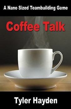 Paperback Coffee Talk - A Nano Sized Teambuilding Game Book