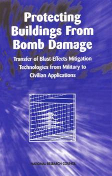 Paperback Protecting Buildings from Bomb Damage: Transfer of Blast-Effects Mitigation Technologies from Military to Civilian Applications Book