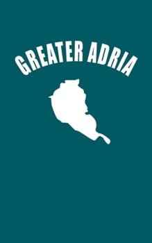 Greater Adria - Lined Notebook: Writing Journal