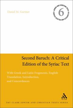 Paperback Second Baruch: A Critical Edition of the Syriac Text: With Greek and Latin Fragments, English Translation, Introduction, and Concordances Book