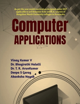 Computer Applications: As per the new model curriculum designed under State Education Policy [SEP] applicable to 3rd Semester B.Sc and BA course of Bangalore North University colleges in Karnataka