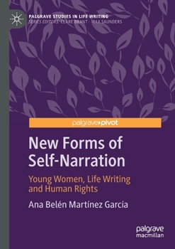 Paperback New Forms of Self-Narration: Young Women, Life Writing and Human Rights Book