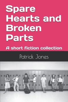 Paperback Spare Hearts and Broken Parts: A short fiction collection Book