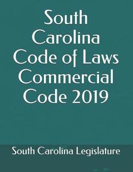 South Carolina Code of Laws Commercial Code 2019