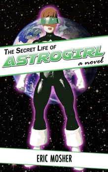 Paperback The Secret Life of Astrogirl Book