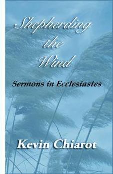 Paperback Shepherding the Wind: Sermons in Ecclesiastes Book