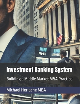 Paperback Investment Banking System: Building a Middle Market M&A Practice Book