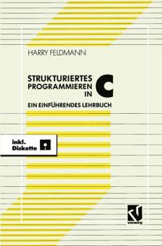 Paperback Strukturiert Es Programmieren in C: Ein Einführendes Lehrbuch Mit Diskette [German] Book