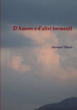 Paperback D'Amore e d'altri tormenti [Italian] Book