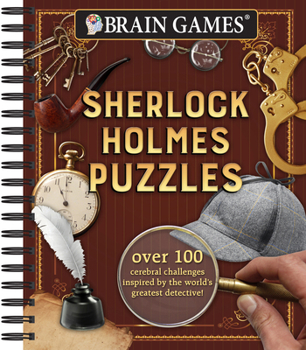 Spiral-bound Brain Games - Sherlock Holmes Puzzles (#1): Over 100 Cerebral Challenges Inspired by the World's Greatest Detective! Volume 1 Book