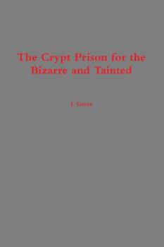 Paperback The Crypt Prison for the Bizarre and Tainted Book