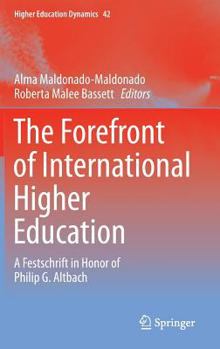 Hardcover The Forefront of International Higher Education: A Festschrift in Honor of Philip G. Altbach Book