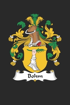 Bohm: Bohm Coat of Arms and Family Crest Notebook Journal (6 x 9 - 100 pages)