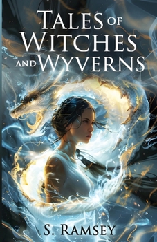 Tales of Witches and Wyverns - Book #1 of the Tales of Witches and Wyverns