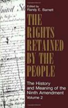 Hardcover The Rights Retained by the People: The Ninth Amendment and Constitutional Interpretation Volume 2 Book