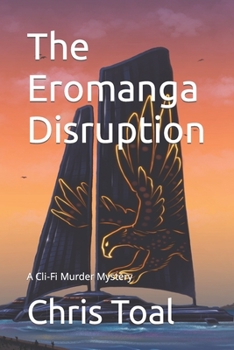 Paperback The Eromanga Disruption: A Cli-Fi Murder Mystery Book