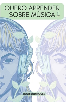 Paperback Quero aprender sobre música: com conceitos e dicas para iniciantes [Portuguese] Book