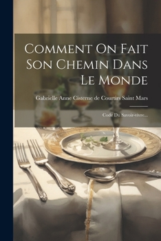 Paperback Comment On Fait Son Chemin Dans Le Monde: Code Du Savoir-vivre... [French] Book