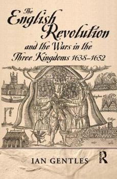The English Revolution and the Wars in the Three Kingdoms, 1638-1652 - Book  of the Modern Wars in Perspective