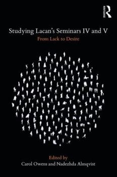 Paperback Studying Lacan's Seminars IV and V: From Lack to Desire Book