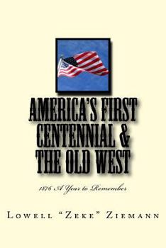 Paperback America's First Centennial & the Old West: 1876 A Year to Remember Book
