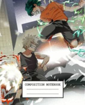 Composition Notebook: My Hero Academia Soft Glossy Cover Wide Ruled Lined Pages Book 7.5 x 9.25 Inches 110 Pages
