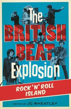 Paperback The British Beat Explosion: Rock N Roll Island Book
