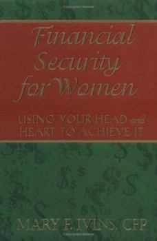 Hardcover Financial Security for Women: Using Your Head and Heart to Achieve It Book