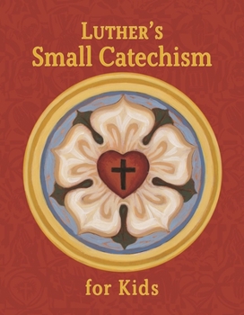 Hardcover Luther's Small Catechism for Kids Book